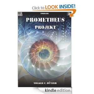 Prometheus Projekt #3 (German Edition) Volker C. Dützer  