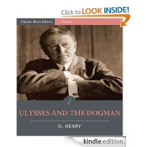 Ulysses and the Dogman (Illustrated) O. Henry, Charles River Editors 