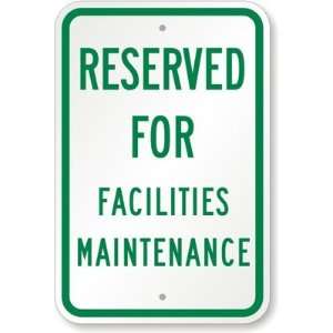  Reserved For Facilities Maintenance Aluminum Sign, 18 x 