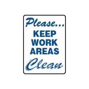  PLEASE KEEP WORK AREAS CLEAN Sign   14 x 10 Adhesive 