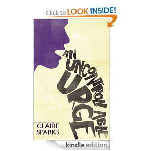 An Uncontrollable Urge Claire Sparks  Kindle Store