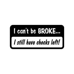  I can not be broke
