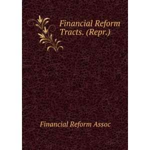  Financial Reform Tracts. (Repr.) Financial Reform Assoc 