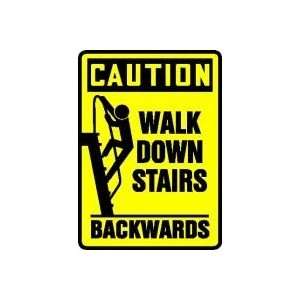  CAUTION WALK DOWN STAIRS BACKWARDS (W/GRAPHIC) 14 x 10 