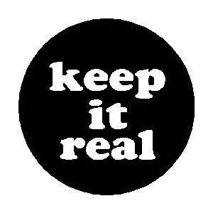  Keep It Real 1.25 Magnet funny humor 