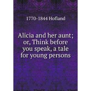  Alicia and her aunt; or, Think before you speak, a tale 