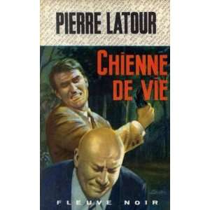 Chienne de vie Latour Pierre Books
