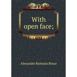 With open face; Alexander Balmain Bruce  Books