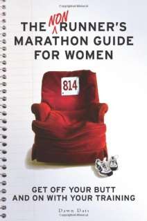 The Nonrunners Marathon Guide for Women Get Off Your Butt and On 