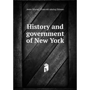  History and government of New York Avery Warner. [from 