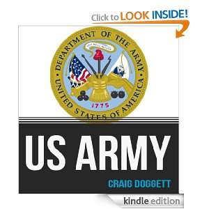 US ARMY History, Organizations, Training, Weapons, and More Craig 