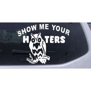  Show me Your Hooters Funny Car Window Wall Laptop Decal 