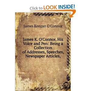   Addresses, Speeches, Newspaper Articles, James Keegan OConnor Books