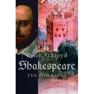    Shakespeare The Biography [Hardcover] Peter Ackroyd Books