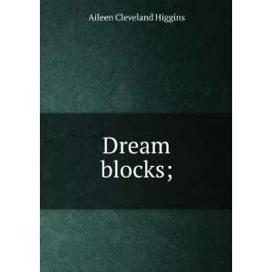  Dream blocks; Aileen Cleveland Higgins Books
