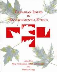 Canadian Issues in Environmental Ethics, (1551111284), Wesley Cragg 