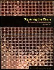 Squaring the Circle Geometry in Art and Architecture, (0470412127 