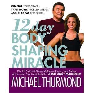  12 Day Body Shaping Miracle Change Your Shape, Transform 