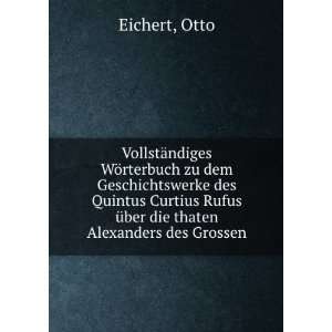   Rufus Ã¼ber die thaten Alexanders des Grossen Otto Eichert Books