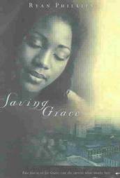 Saving Grace by Ryan Phillips 2004, Paperback 9780768422047  