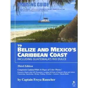   to Belize & Mexicos Caribbean Coast   3rd Ed.
