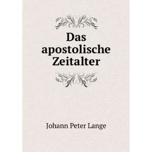  Das apostolische Zeitalter Johann Peter Lange Books