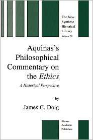 Aquinass Philosophical Commentary on the Ethics A Historical 