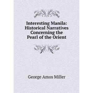   Concerning the Pearl of the Orient George Amos Miller Books