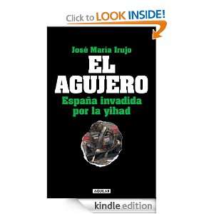 El agujero. España invadida por la yihad (Spanish Edition) Irujo 