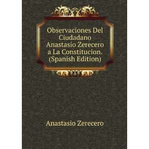   La Constitucion. (Spanish Edition) Anastasio Zerecero Books