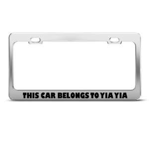 This Car Belongs To Yia Yia Metal Funny license plate frame Tag Holder