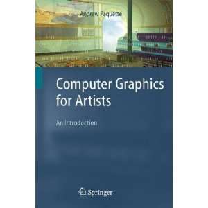  Computer Graphics for Artists Andrew Paquette Books