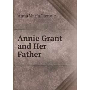  Annie Grant and Her Father Anna Maria Glennie Books