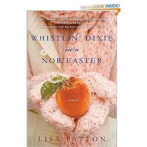   WHISTLIN DIXIE IN A NOREASTER] [Hardcover] Lisa(Author) Patton Books