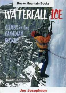   Waterfall Ice Climbs in the Canadian Rockies by Joe 