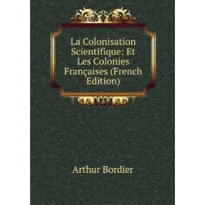   Et Les Colonies FranÃ§aises (French Edition) Arthur Bordier Books