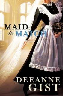   Maid to Match by Deeanne Gist, Baker Publishing Group 