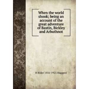   of Bastin, Bickley and Arbuthnot H Rider 1856 1925 Haggard Books