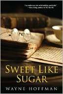   Sweet Like Sugar by Wayne Hoffman, Kensington 