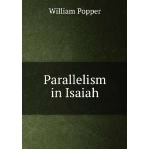  Parallelism in Isaiah William Popper Books