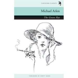    The Green Hat (Capuchin Classics) [Paperback] Michael Arlen Books