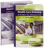 Introduction to Health Care Delivery A Primer for Pharmacists, Fourth 