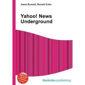  Yahoo News Underground Ronald Cohn Jesse Russell Books