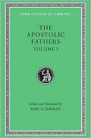 The Apostolic Fathers, Volume I I Clement. II Clement. Ignatius 