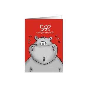  59th Birthday   Humorous, Surprised, Cartoon   Hippo Card 