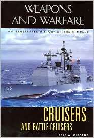 Cruisers and Battle Cruisers An Illustrated History of Their Impact 