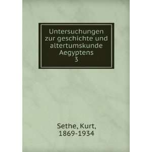   und altertumskunde Aegyptens. 3 Kurt, 1869 1934 Sethe Books