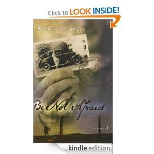 Be Not Afraid Robert L. Wise  Kindle Store