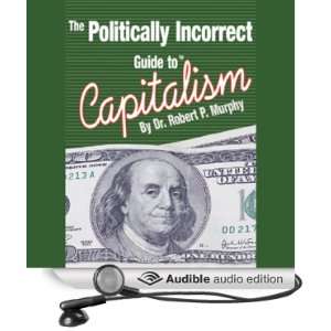 The Politically Incorrect Guide to Capitalism (Audible 