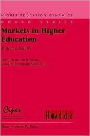 Markets in Higher Education Rhetoric or Reality?, (1402028156), Pedro 